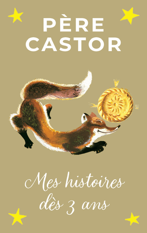 Mes histoires du P??re Castor d??s 3 ans